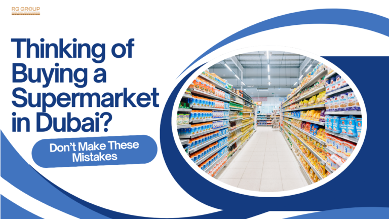How to Assess a Supermarket Business Before Buying in Dubai